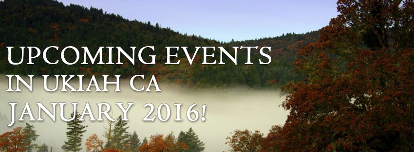 Upcoming Events in Ukiah CA – January 2016